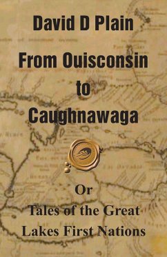 From Ouisconsin to Caughnawaga - Plain, David D.