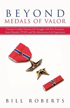 Beyond Medals of Valor - Roberts, Bill