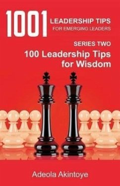 1001 Leadership Tips for Emerging Leaders Series Two - Akintoye, Adeola