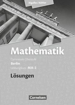 Leistungskurs MA-2 - Qualifikationsphase - Lösungen zum Schülerbuch - Köhler, Norbert;Bigalke, Anton;Ledworuski, Gabriele