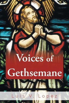 Voices of Gethsemane - Lopez, Luis V.