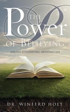 The Power of Believing - Holt, Winferd