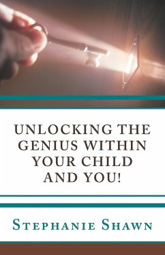 Unlocking the Genius Within Your Child and You! - Shawn, Stephanie
