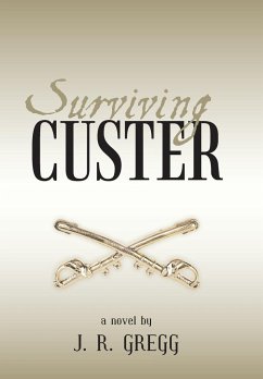 Surviving Custer - Gregg, J. R.