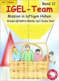 Mission in luftigen Höhen / IGEL-Team Bd.12 (eBook, ePUB) Mission in luftigen Höhen / IGEL-Team Bd.12 (eBook, ePUB)