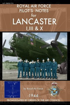 Royal Air Force Pilot's Notes for Lancaster I, III & X - Air Force, Royal