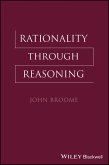 Rationality Through Reasoning (eBook, PDF)