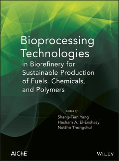 Bioprocessing Technologies in Biorefinery for Sustainable Production of Fuels, Chemicals, and Polymers (eBook, ePUB)
