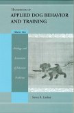 Handbook of Applied Dog Behavior and Training, Volume 2, Etiology and Assessment of Behavior Problems (eBook, ePUB)
