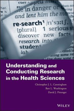 Understanding and Conducting Research in the Health Sciences (eBook, PDF) - Cunningham, Christopher J. L.; Weathington, Bart L.; Pittenger, David J.