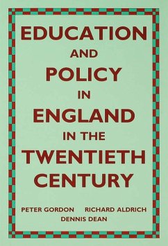 Education and Policy in England in the Twentieth Century (eBook, ePUB) - Aldrich, Richard; Dean, Dennis; Gordon, Peter