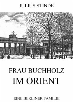 Frau Buchholz im Orient (eBook, ePUB) - Stinde, Julius