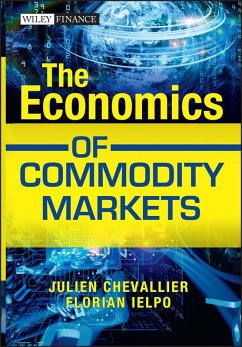 The Economics of Commodity Markets (eBook, ePUB) - Chevallier, Julien; Ielpo, Florian