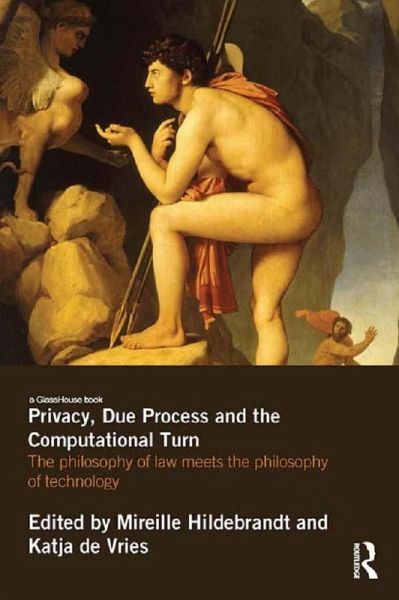Privacy, Due Process and the Computational Turn (eBook, PDF) Privacy, Due Process and the Computational Turn (eBook, PDF)