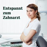 Entspannt zum Zahnarzt (MP3-Download)