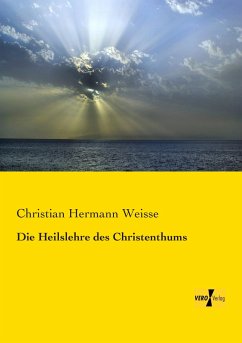 Die Heilslehre des Christenthums - Weisse, Christian Hermann