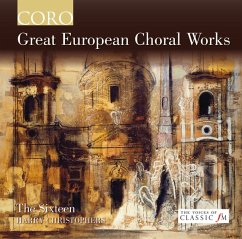 Great European Choral Works - Christophers,Harry/Sixteen,The