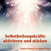 Selbstheilungskräfte aktivieren und stärken (MP3-Download)