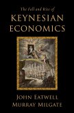 The Fall and Rise of Keynesian Economics (eBook, PDF) The Fall and Rise of Keynesian Economics (eBook, PDF)