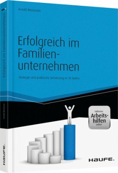 Erfolgreich im Familienunternehmen - Inklusive eBook und Arbeitshilfen online - Weissman, Arnold