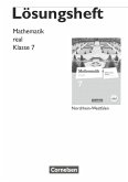 Mathematik real 7. Schuljahr. Lösungen zum Schülerbuch. Differenzierende Ausgabe Nordrhein-Westfalen