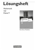 Mathematik real 9. Schuljahr. Lösungen zum Schülerbuch. Differenzierende Ausgabe Nordrhein-Westfalen