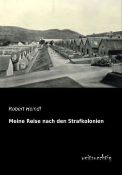 Meine Reise nach den Strafkolonien - Heindl, Robert