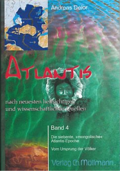 Atlantis nach neuesten hellsichtigen und wissenschaftlichen Quellen. Bd.4 - Delor, Andreas