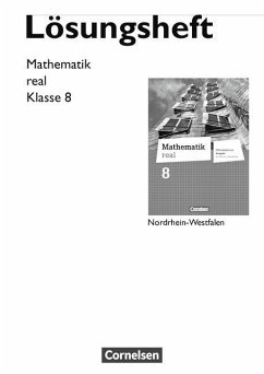 Mathematik real 8. Schuljahr. Lösungen zum Schülerbuch. Differenzierende Ausgabe Nordrhein-Westfalen - Berkemeier, Helga