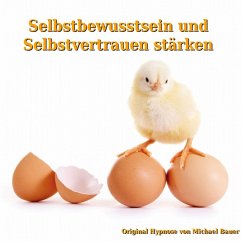 Selbstbewusstsein und Selbstvertrauen stärken (MP3-Download) - Bauer, Michael