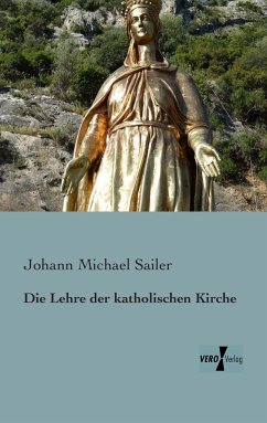Die Lehre der katholischen Kirche - Sailer, Johann M.