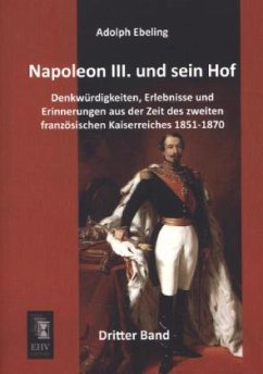 Napoleon III. und sein Hof - Ebeling, Adolph