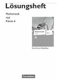 Mathematik real 6. Schuljahr. Lösungen zum Schülerbuch. Differenzierende Ausgabe Nordrhein-Westfalen