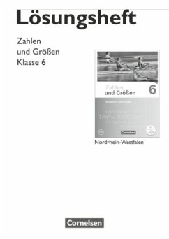 Zahlen und Größen - Nordrhein-Westfalen Kernlehrpläne - Ausgabe 2013 - 6. Schuljahr / Zahlen und Größen, Nordrhein-Westfalen (Ausgabe 2013)