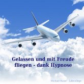 Gelassen und mit Freude fliegen - dank Hypnose (MP3-Download)