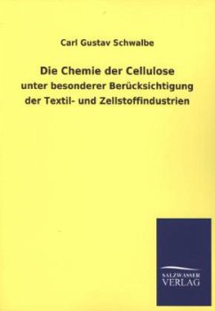 Die Chemie der Cellulose - Schwalbe, Carl G.