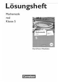Mathematik real 5. Schuljahr. Lösungen zum Schülerbuch. Differenzierende Ausgabe Nordrhein-Westfalen