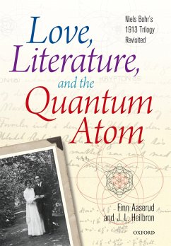 Love, Literature and the Quantum Atom (eBook, PDF) - Aaserud, Finn; Heilbron, John L.