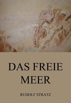 Das freie Meer (eBook, ePUB) - Stratz, Rudolf