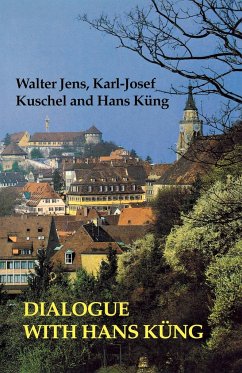 Dialogue with Hans Kung - Jens, Walter; Kuschel, Karl-Josef; Kung, Hans