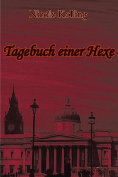 Tagebuch einer Hexe (eBook, ePUB) - Kolling, Nicole