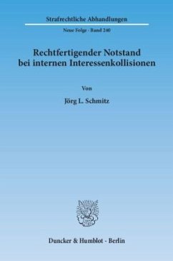 Rechtfertigender Notstand bei internen Interessenkollisionen. - Schmitz, Jörg L.