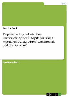 Empirische Psychologie. Eine Untersuchung des 4. Kapitels aus Alan Musgraves ¿Alltagswissen, Wissenschaft und Skeptizismus¿