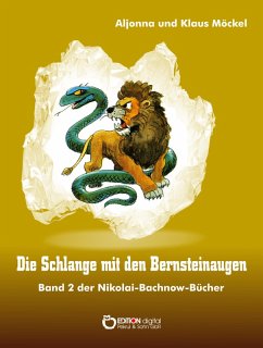 Die Schlange mit den Bernsteinaugen (eBook, ePUB) - Möckel, Klaus; Möckel, Aljonna