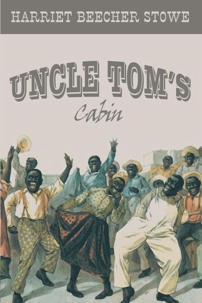 Uncle Tom's Cabin von Harriet Beecher Stowe - Taschenbuch - buecher.de