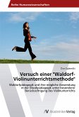 Versuch einer &quote;Waldorf-Violinunterrichtsmethode&quote;