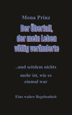 Der Überfall, der mein Leben völlig veränderte (eBook, ePUB) - Prinz, Mona