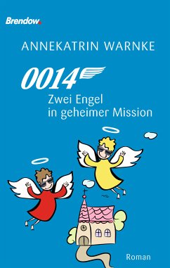 0014 Zwei Engel in geheimer Mission (eBook, ePUB) - Warnke, Annekatrin