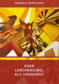 EHER LERCHENJUBEL ALS UNKENRUF