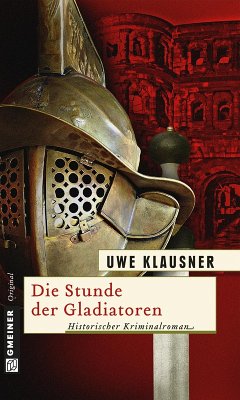 Die Stunde der Gladiatoren (eBook, ePUB) - Klausner, Uwe
